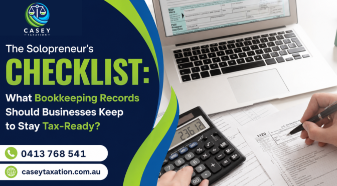 The Solopreneur’s Checklist: What Bookkeeping Records Should Businesses Keep to Stay Tax-Ready?
