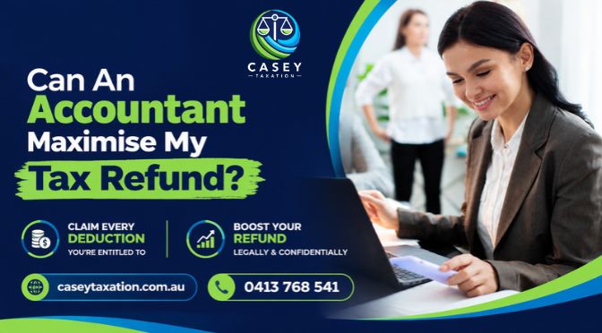 Can An Accountant Maximise My Tax Refund?